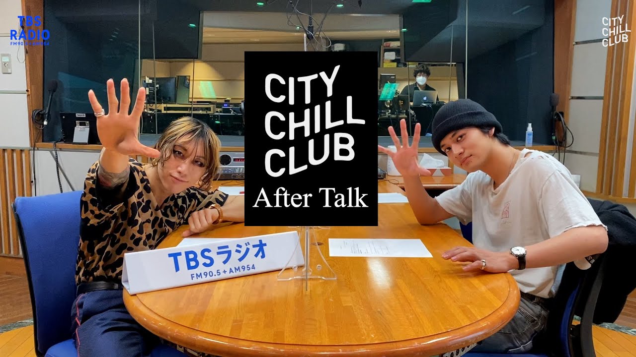 【 SUPER BEAVER渋谷龍太 × DISH//北村匠海 】After Talk_CITY CHILL CLUB＃71