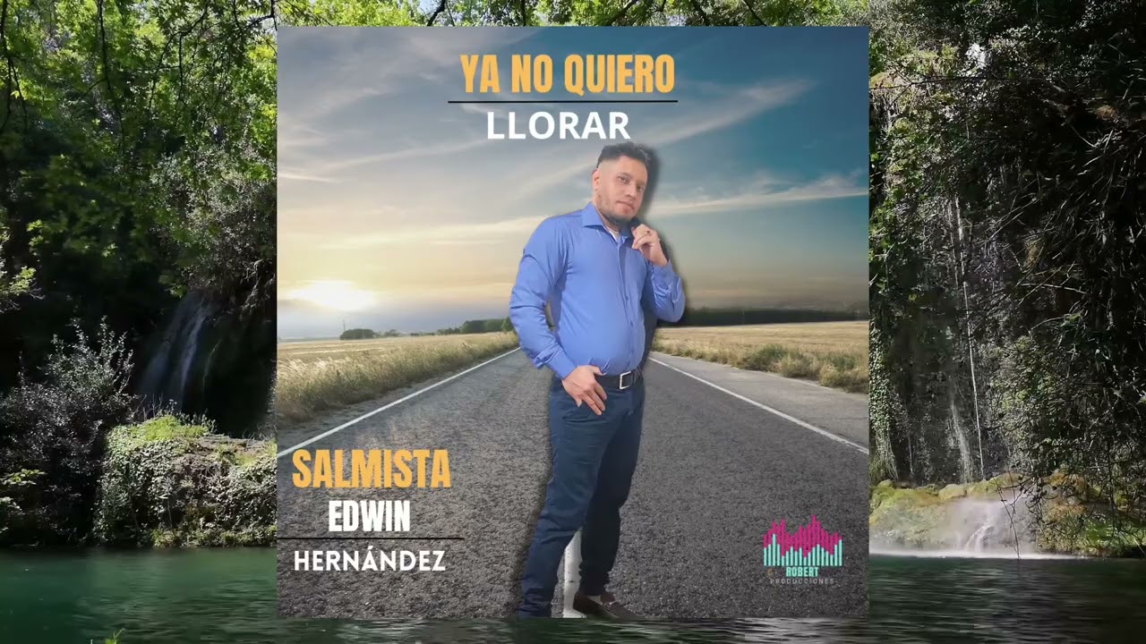 Ya No Quiero Llorar: Edwin Hernández
