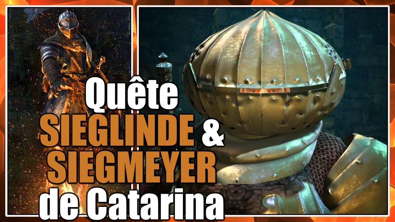 Dark Souls Remastered : Quête de Siegmeyer & Sieglinde de Catarina [Guide Complet]