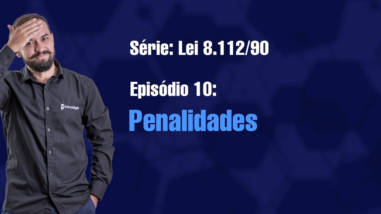 Lei 8112 [E10] - Penalidades
