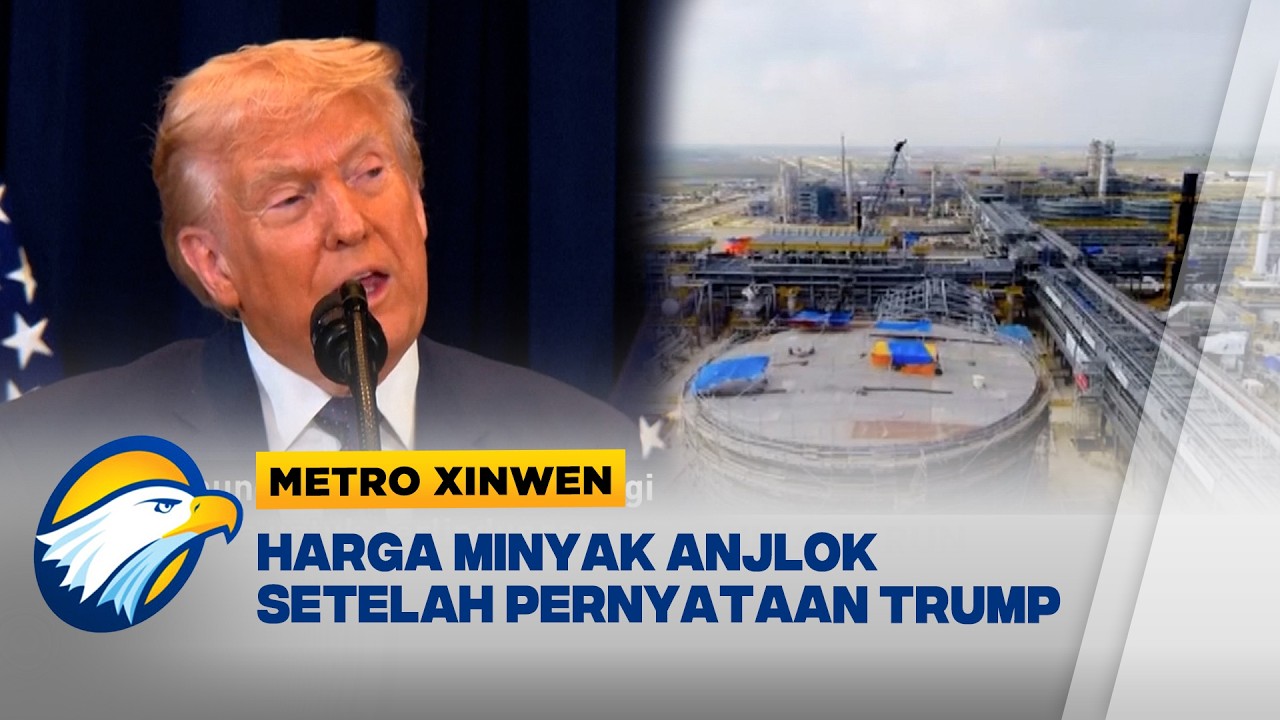 Metro Xinwen - Harga Minyak Turun Drastis Usai Trump Sebut Konflik AS‑Iran Bisa Berakhir