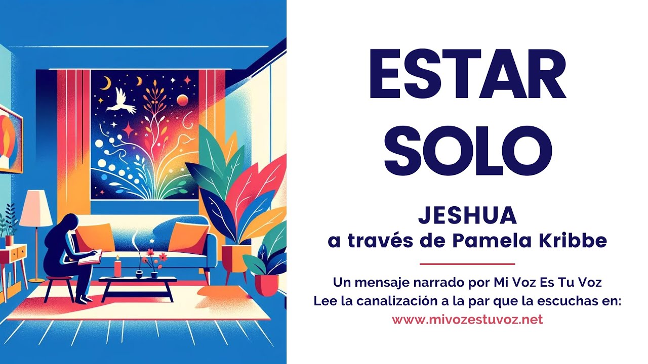 ESTAR SOLO | Una canalización de Jeshua a través de Pamela Kribbe