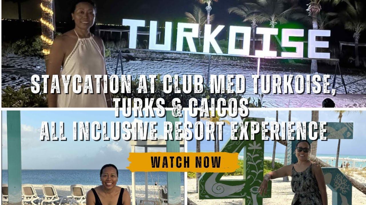 Staycation at Club Med Turkoise, Turks & Caicos  All Inclusive Resort Experience