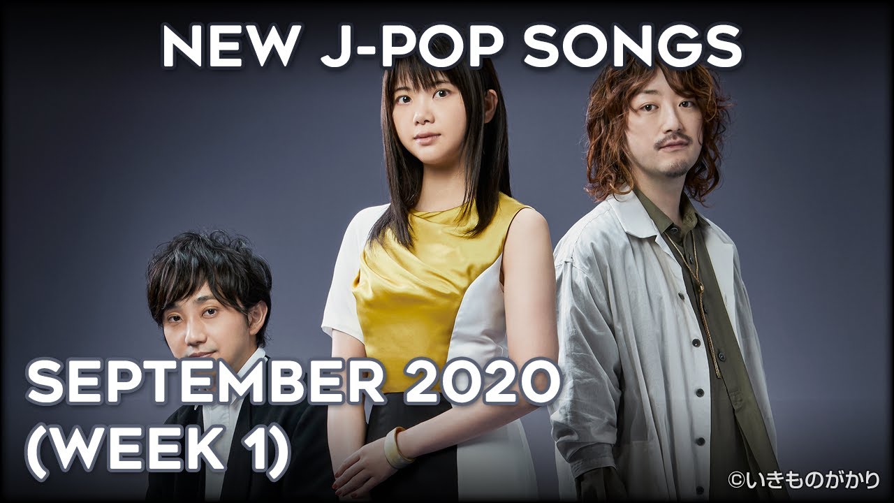 NEW J-POP SONGS - SEPTEMBER 2020 (WEEK 1)