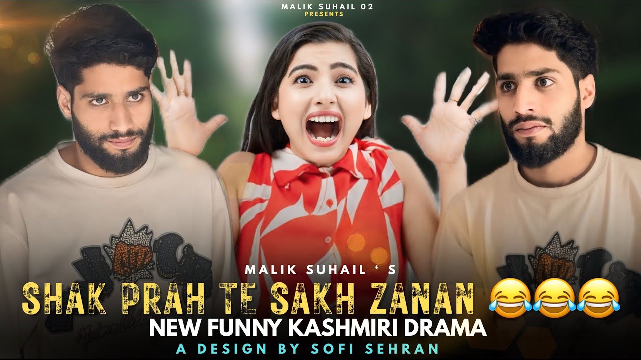 SHAK PRAH TEH SAKH ZANAN 😂 FUNNY KASHMIRI DRAMA BY @maliksuhail02