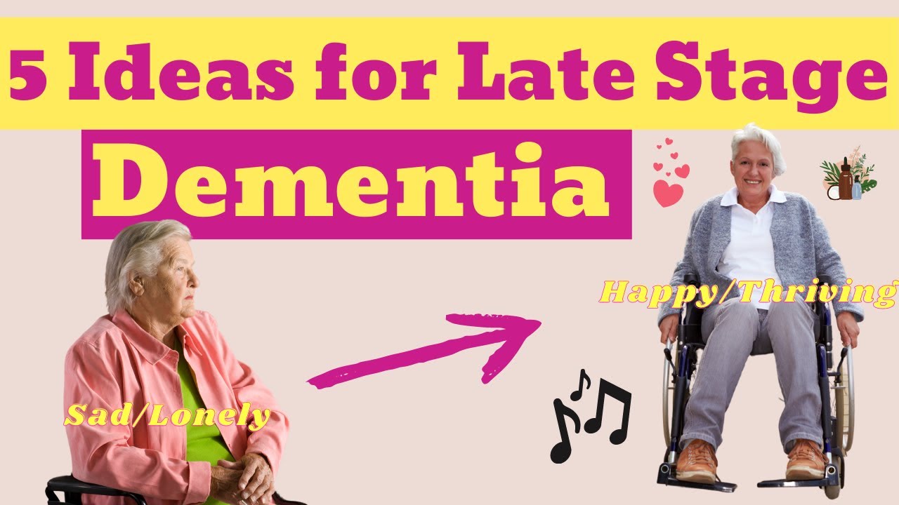 5 Activity Ideas for Late Stage Dementia