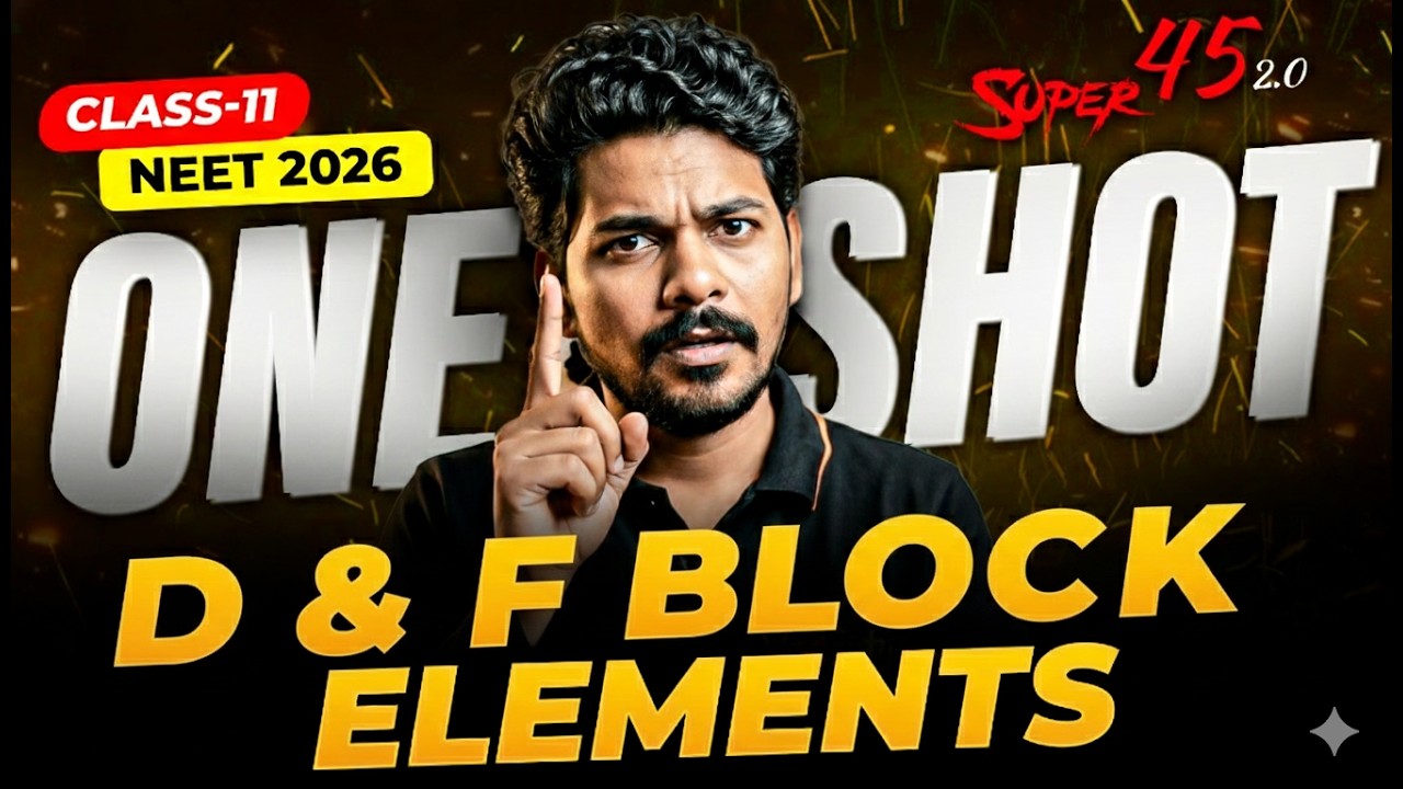 D & F Block Elements Class 11 | One Shot 🔥 | Chemistry | NEET 2026 | Ajay Jummidi Sir
