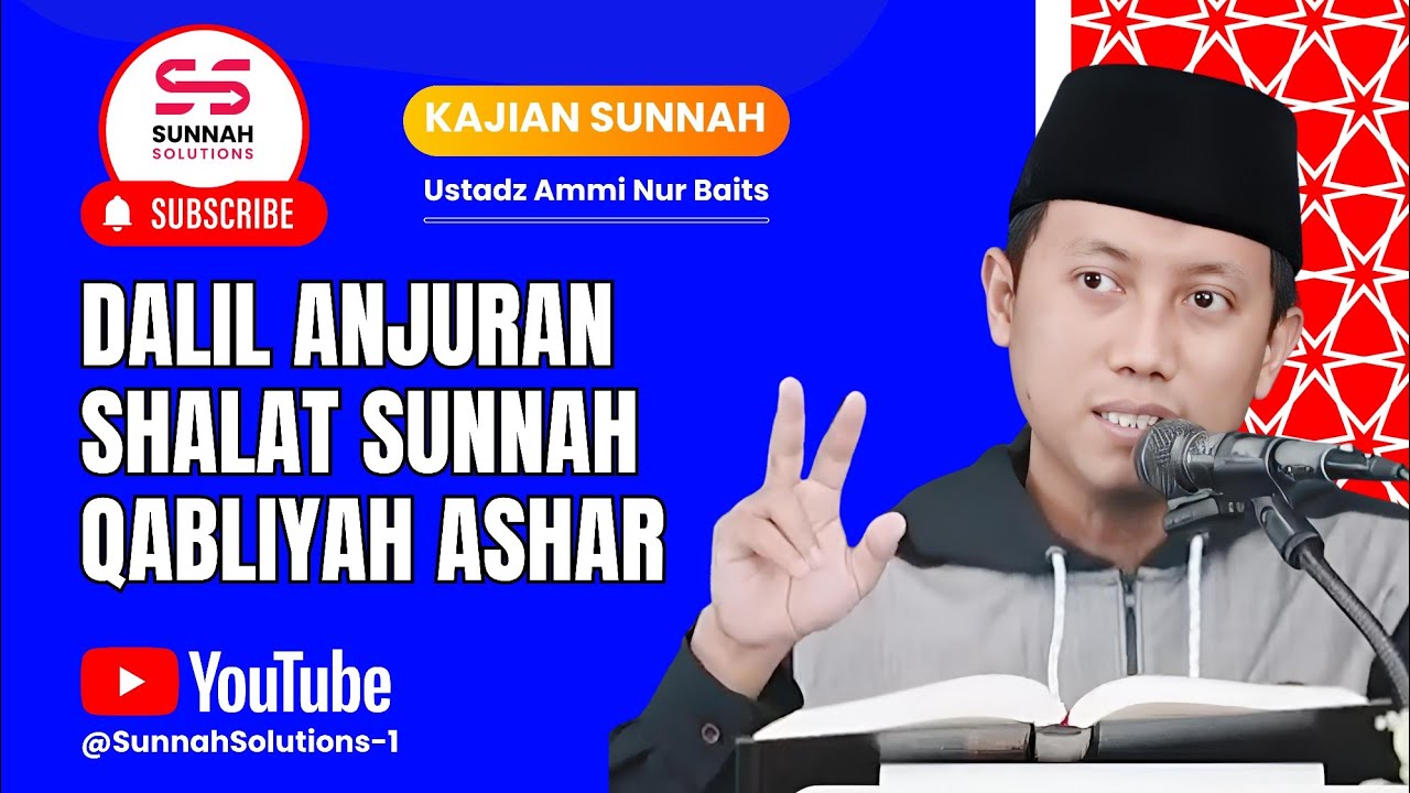 Dalil tentang Anjuran Mengerjakan Shalat Sunnah Qabliyah Ashar | Ustadz Ammi Nur Baits