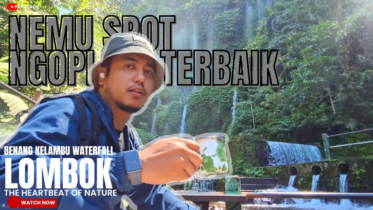 LOMBOK GOKIL SIH ‼️INI SPOT NGOPI TERBAIK ?  BENANG KELAMBU WATERFALL NTB