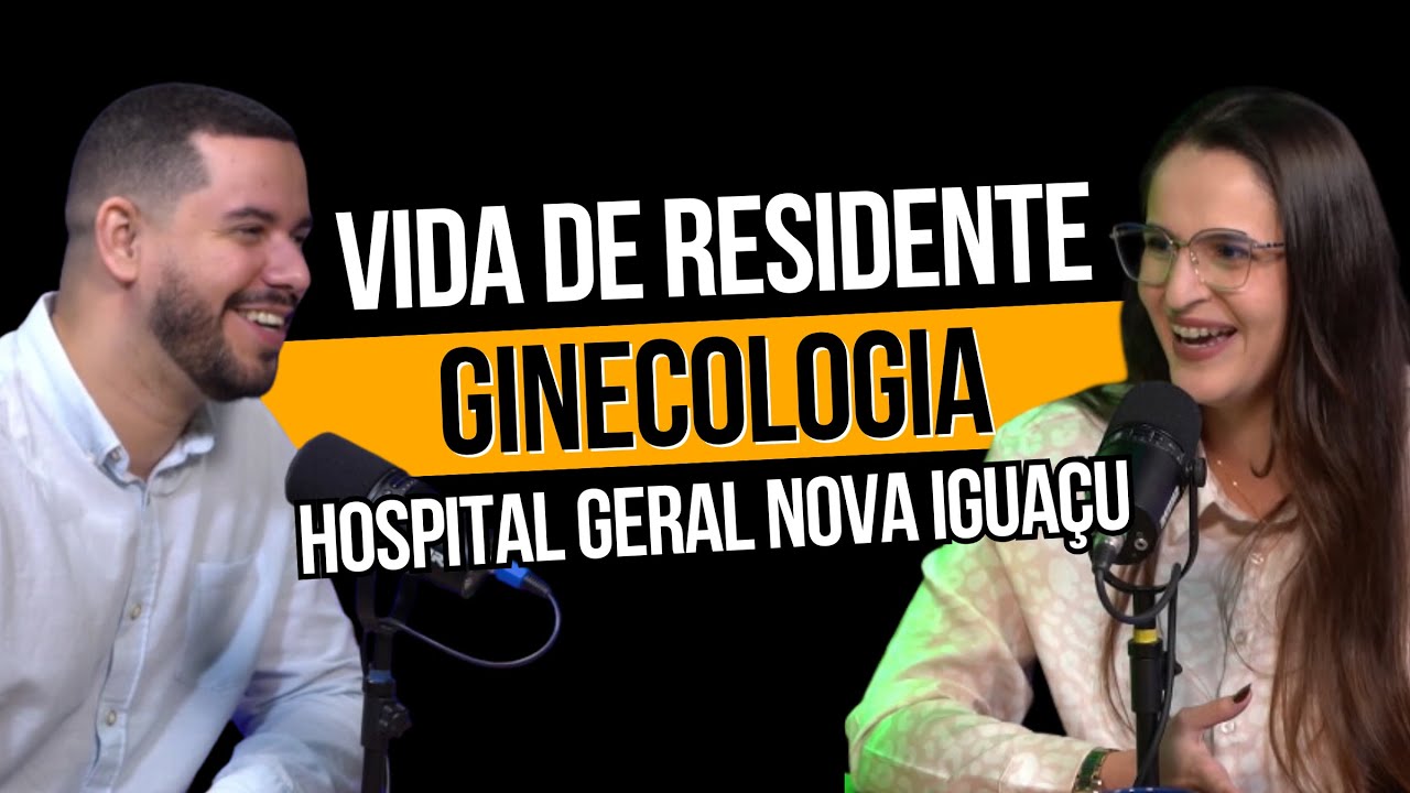 Hospital Geral de Nova Iguaçu: A Jornada do Residente em Ginecologia e Obstetrícia