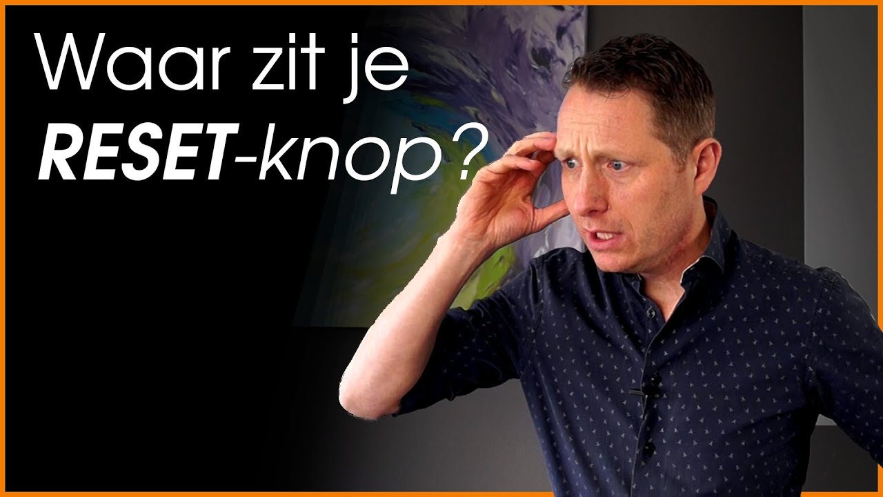Waar zit je RESET-knop? (los van stress, drama, en je oude patronen)