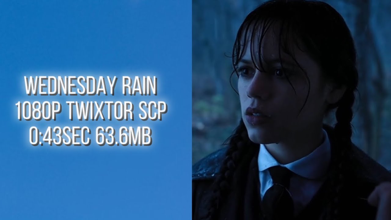 WEDNESDAY IN THE RAIN 1080P TWIXTOR SCENEPACK