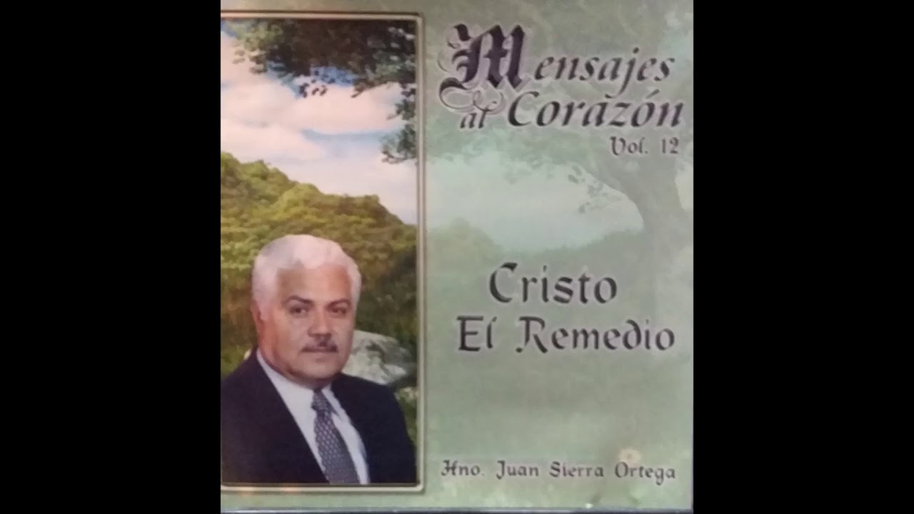 TEMA: CRISTO EL REMEDIO. Hno Juan Sierra Ortega.Ministro del Señor Jesucristo.