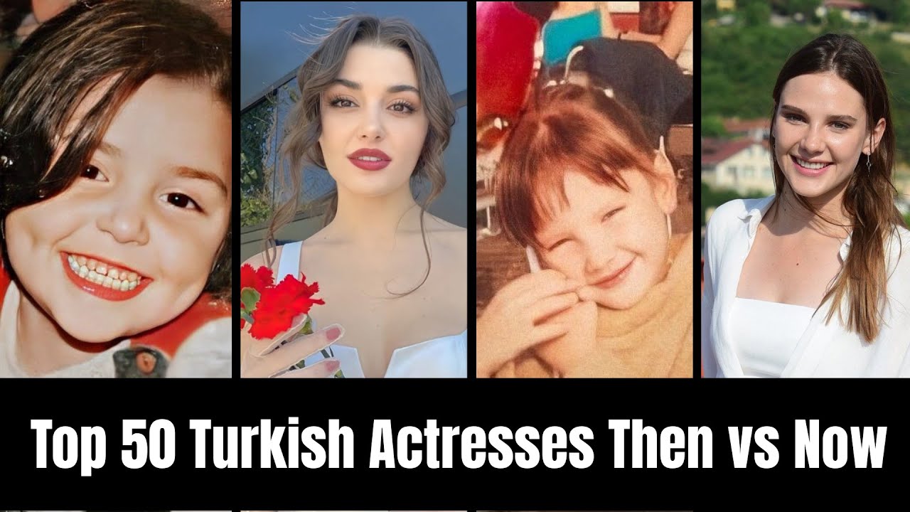 Top Turkish Actresses — Then vs Now