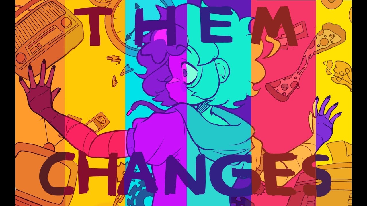 Them changes