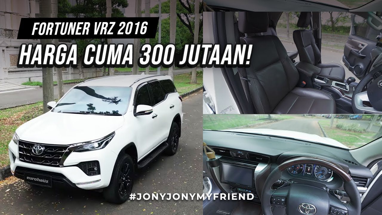FORTUNER VRZ: TAMPILAN MUDA HARGA CUMA 300JUTAAN! #JONYJONYMYFREIND