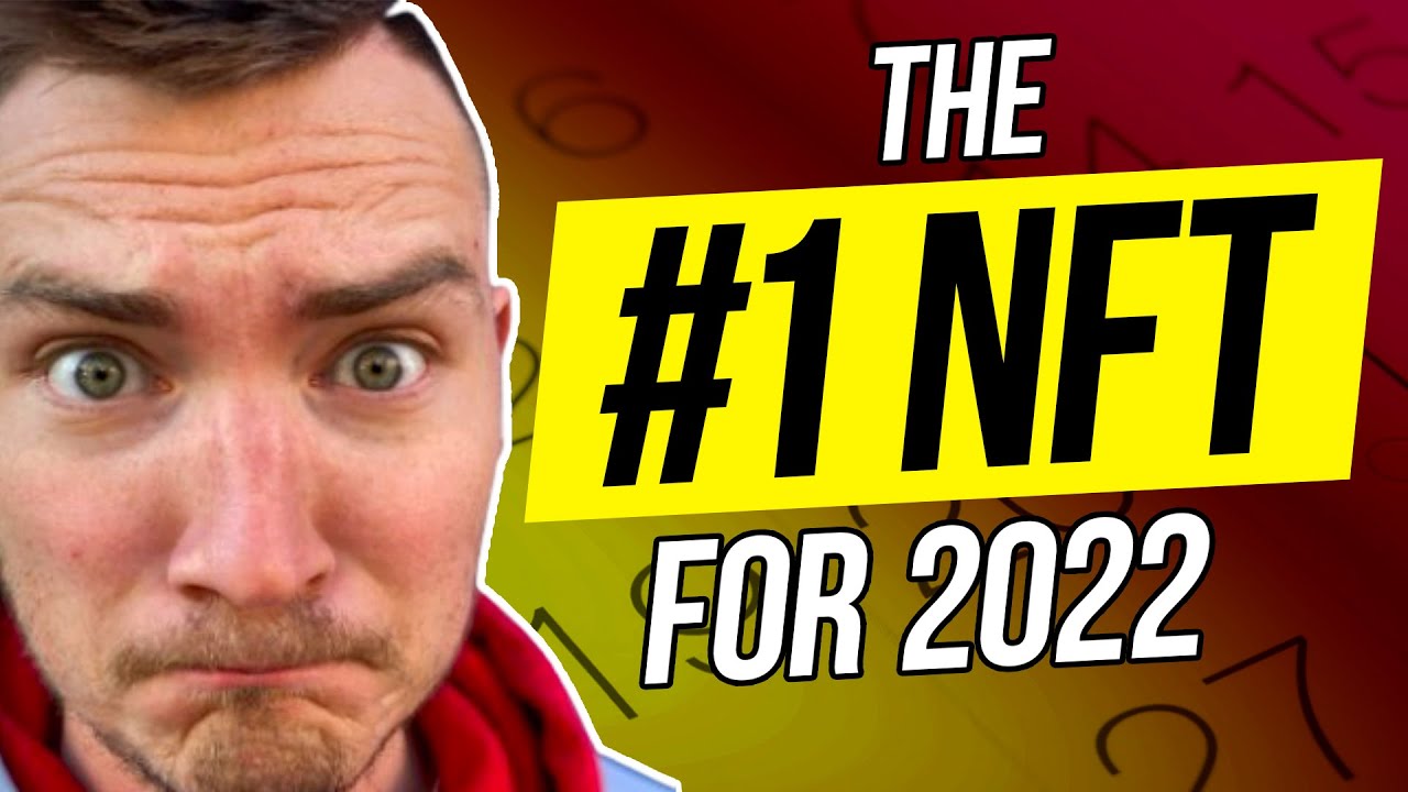 The #1 NFT for 2022! (This NFT will BLOW YOUR MIND)