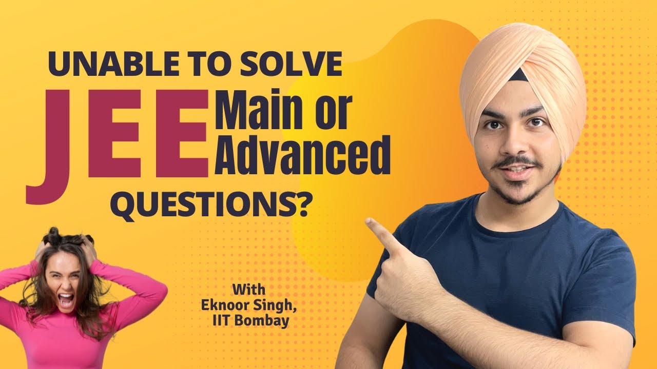 If you are UNABLE to solve JEE Main and JEE Advanced Problems, watch this! 🔥💪🏻