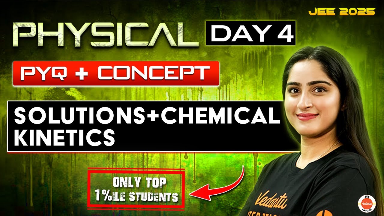 Solutions | Chemical Kinetics  | Physical Chemistry | Concept + PYQs | JEE 2025