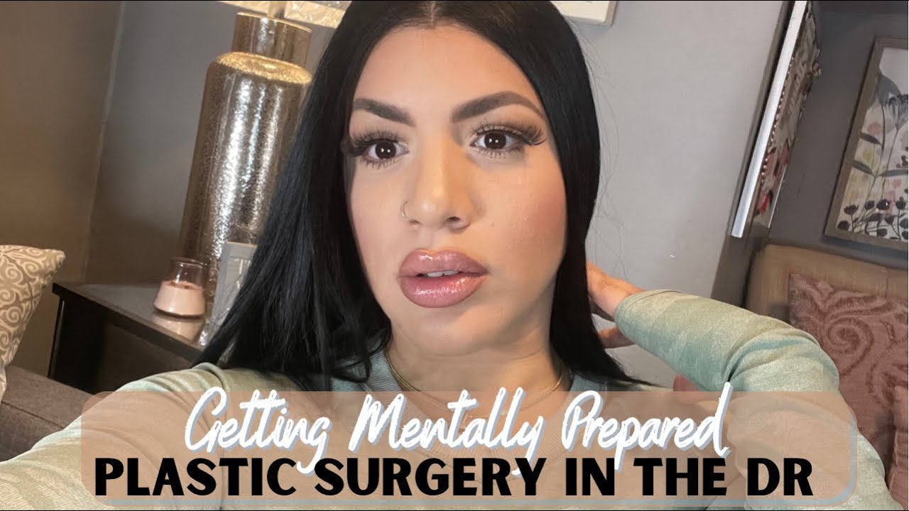 GET MENTALLY PREPARED FOR PLASTIC SURGERY IN DR🤯| Plastic Surgery In The Dominican Republic💉