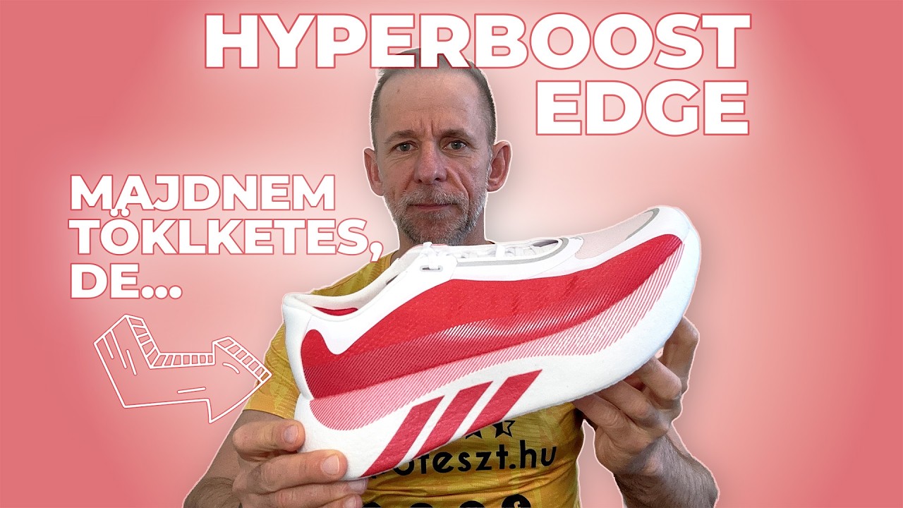 Adidas Hyperboost Edge teszt &ndash; majdnem t&ouml;k&eacute;letes szupertrainer?