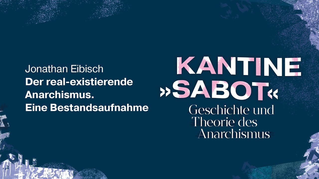 Jonathan Eibisch - Der real-existierende Anarchismus. Eine Bestandsaufnahme - Kantine Sabot