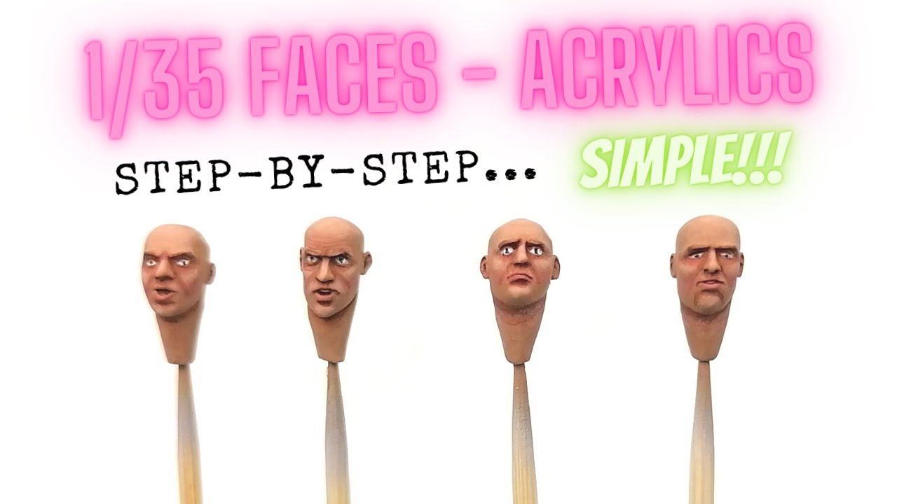 How to paint FACES and SKINTONES with ACRYLICS in 1/35 scale? EASY TUTORIAL