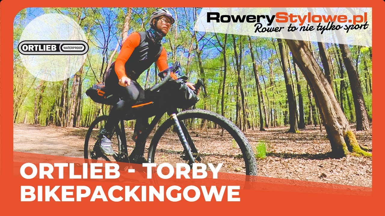 Torby Bikepacking Ortlieb - zestaw toreb rowerowych na udaną przygodę