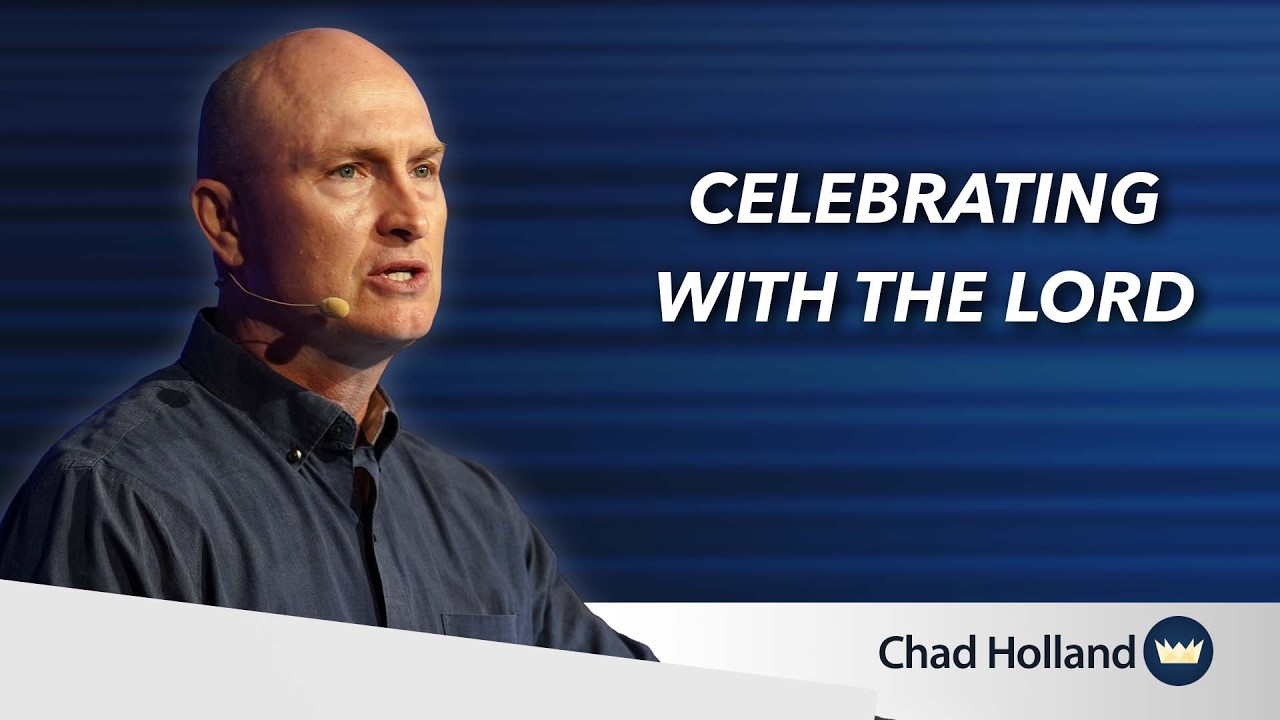 Celebrating with the Lord | Chad Holland | 15.3.26 | Message by Chad Holland