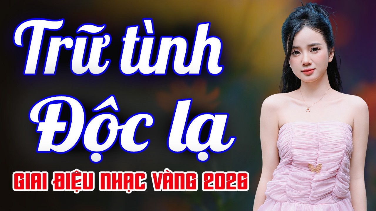 Bolero Độc Lạ 2026 – Tuyển Tập Trữ Tình Giữ Người Nghe Lâu Hơn Cả Mong Đợi Ban Đầu