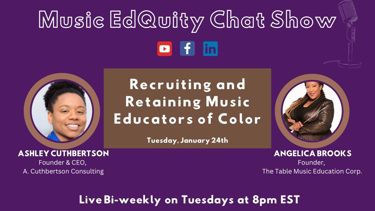 Recruiting and Retaining Music Educators of Color with Angelica Brooks (Music EdQuity Chat Show)