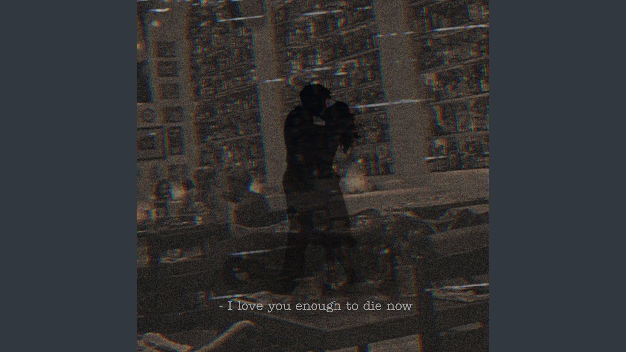 I love you enough to die now