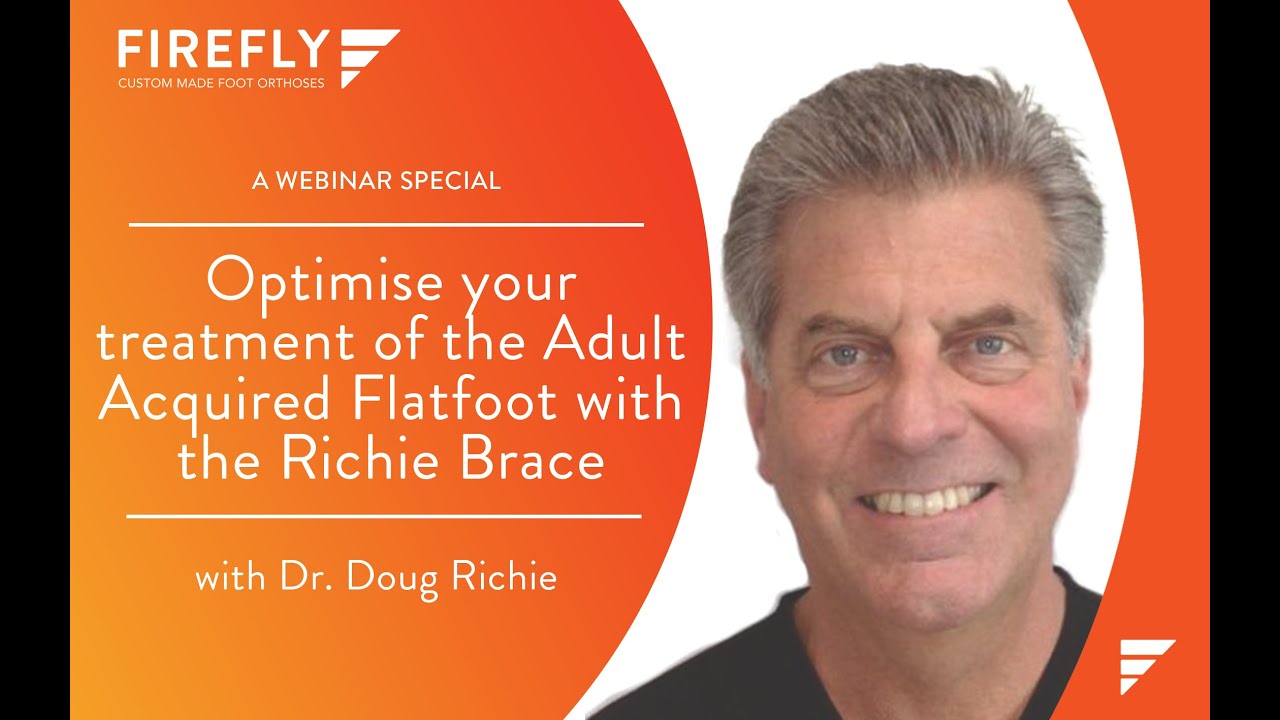 Richie Brace Webinar with Dr. Doug Richie, Presented by Firefly Orthoses