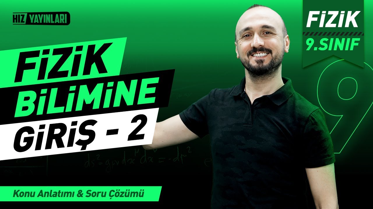9. Sınıf Fizik 1.Ünite: Fizik Bilimine Giriş | Celal Akar | Lightboard ile Ders 2