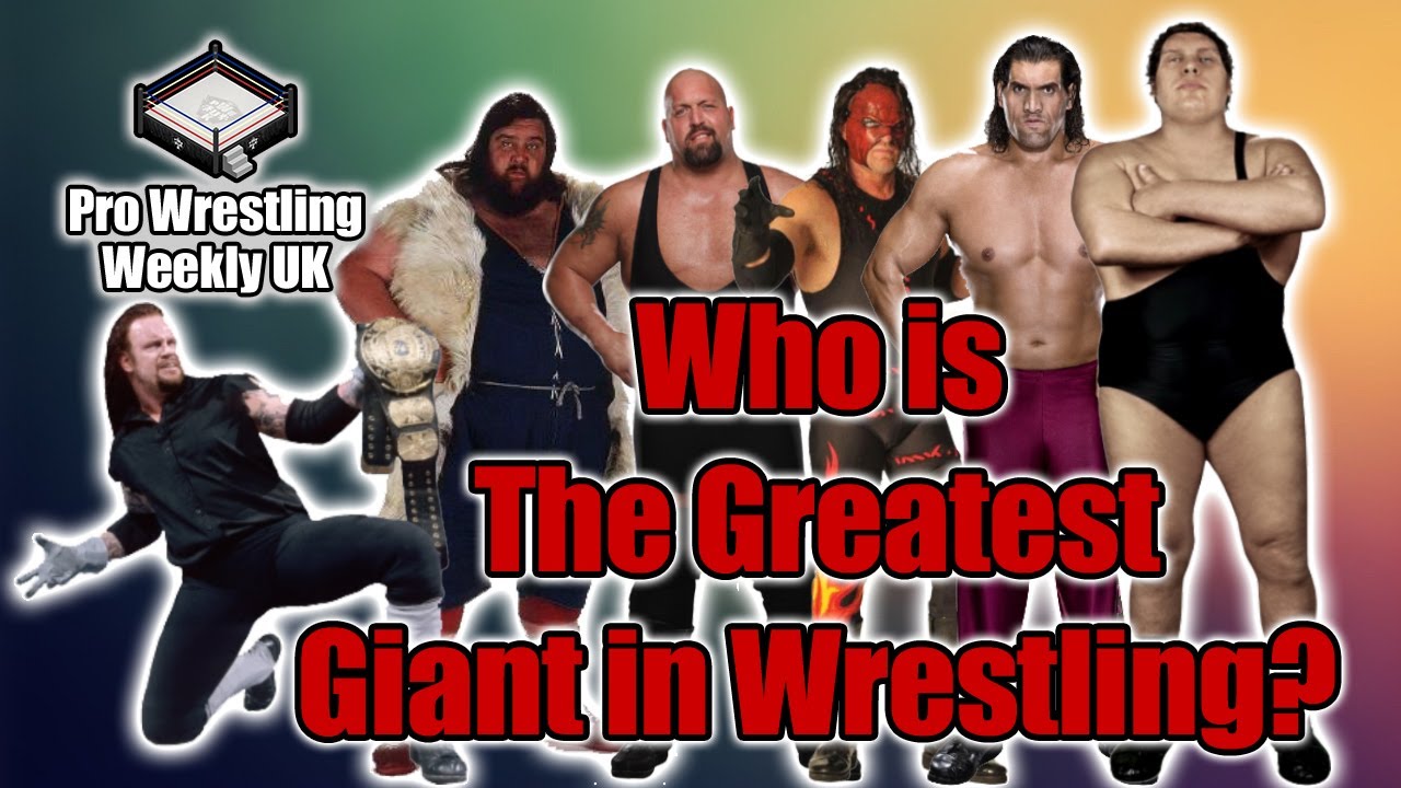 Who is the greatest GIANT in wrestling ? | PRO WRESTLING WEEKLY UK