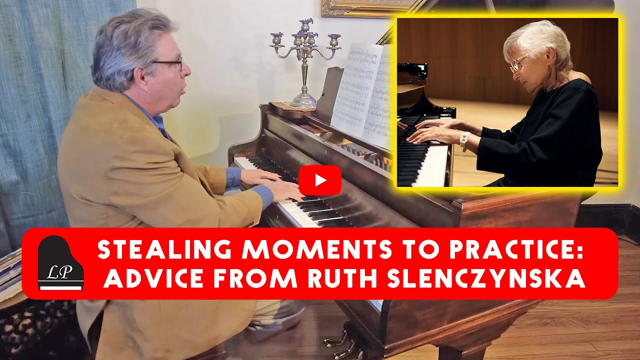 Stealing Practice Moments: Advice from Ruth Slenczynska