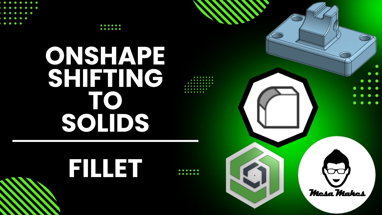 Shifting to Solids: Perfecting Edges with the 3D Fillet Feature in Onshape