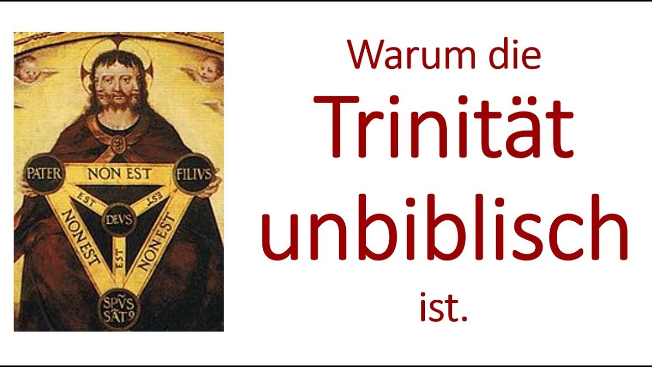 Warum die Trinitätslehre unbiblisch ist.