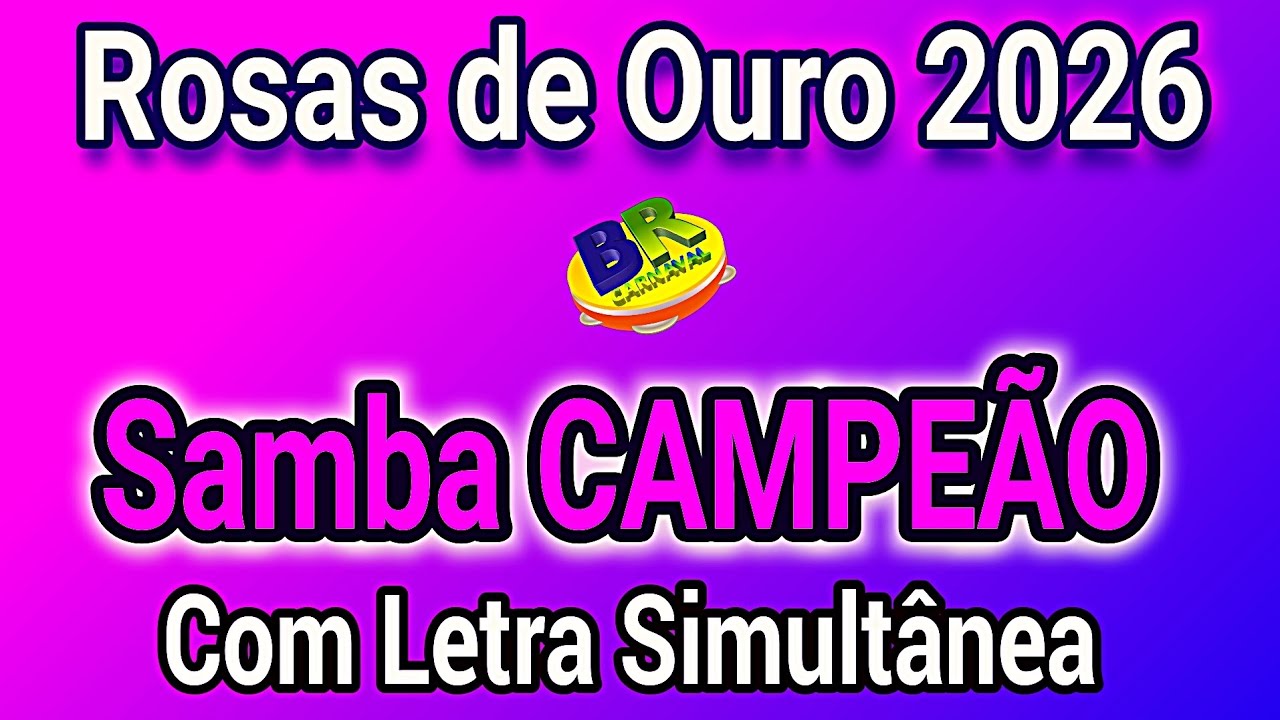 Rosas de Ouro 2026 Samba CAMPEÃO (Com Letra Simultânea)