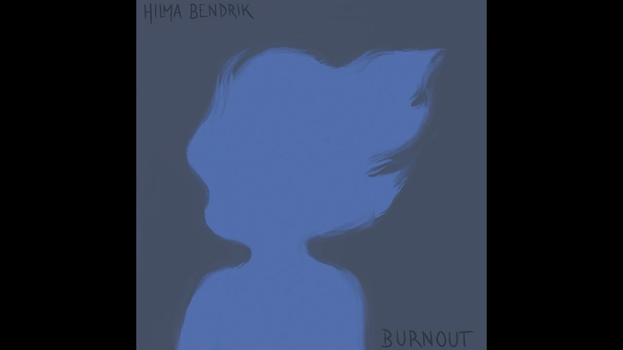 Hilma Bendrik - BURNOUT (Official Visualizer)