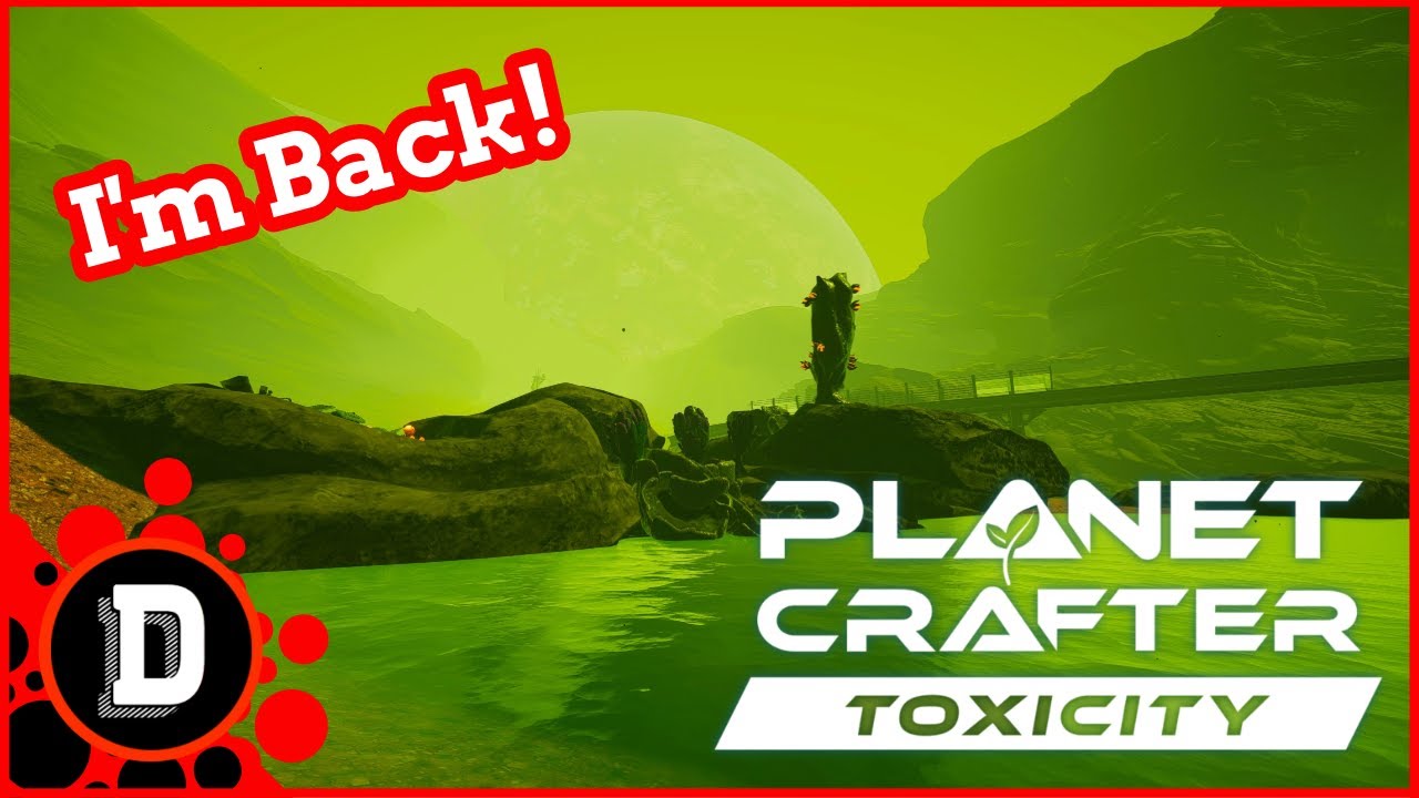 I'M Back!! Let's jump into TOXICITY!! [E1] Planet Crafter Toxicity Gameplay #theplanetcrafter