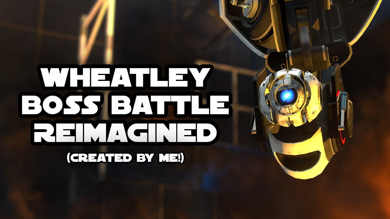 Wheatley Boss Battle - *Reimagined* (5000 Subscriber Special)