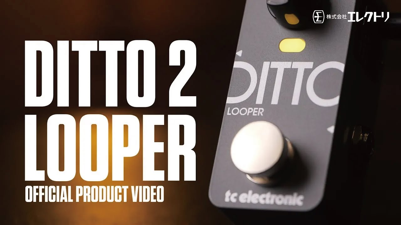 【日本語字幕】TC Electronic DITTO 2 LOOPER ~ 次世代ルーパーペダル ~
