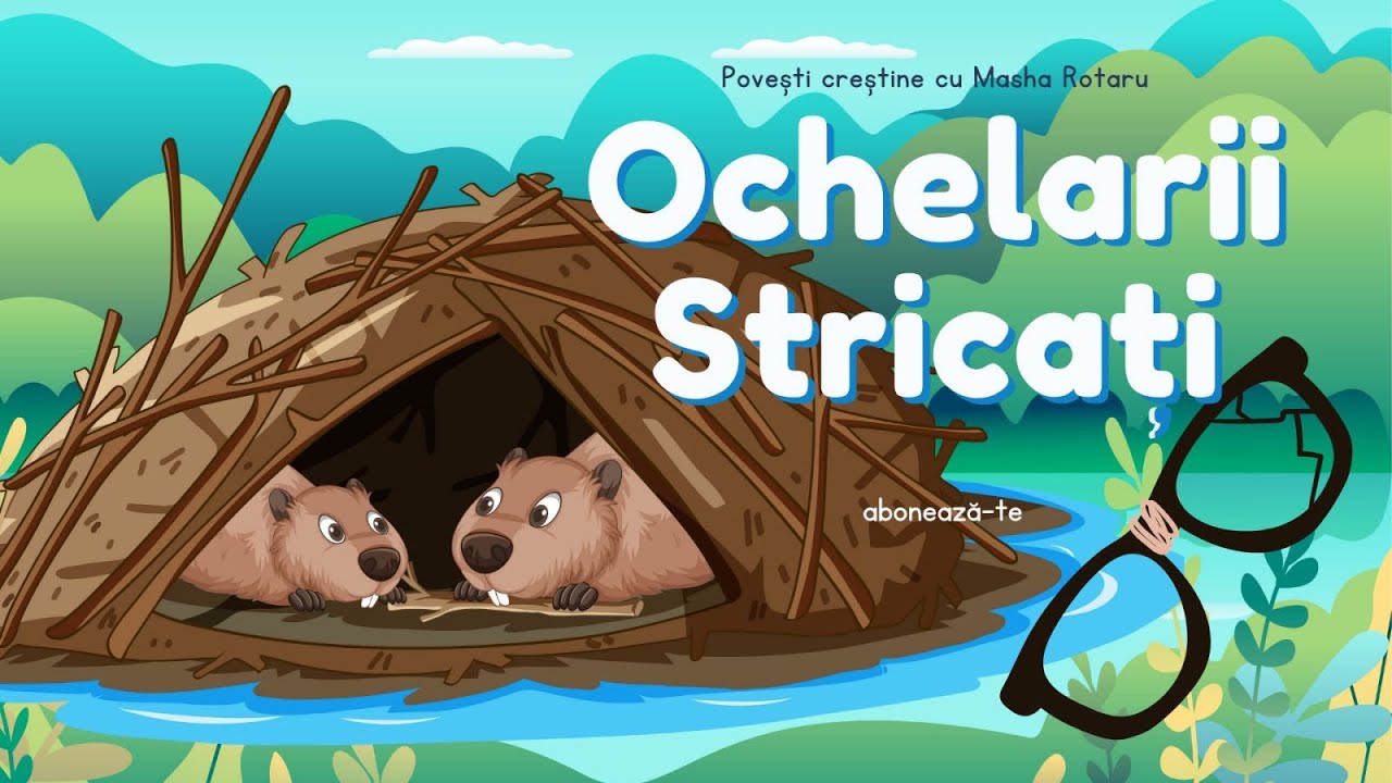 👓Ochelarii Stricați- 🦫Castorașii își ascund #greșeala I Poveste Audio în Limba Română I 2023 I