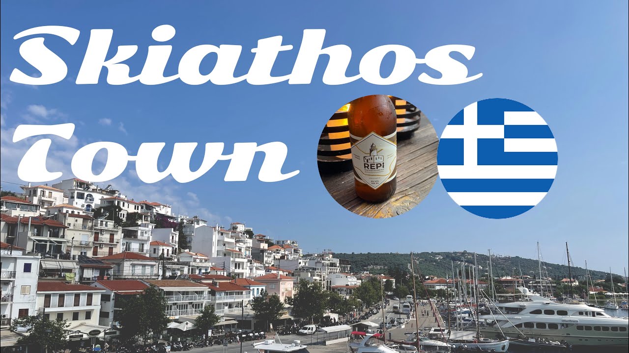 Skiathos Town - Bars, Beers, Food and Sights