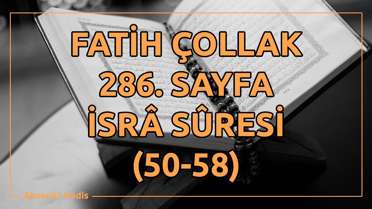 Fatih Çollak - 286.Sayfa - İsra Suresi (50-58)