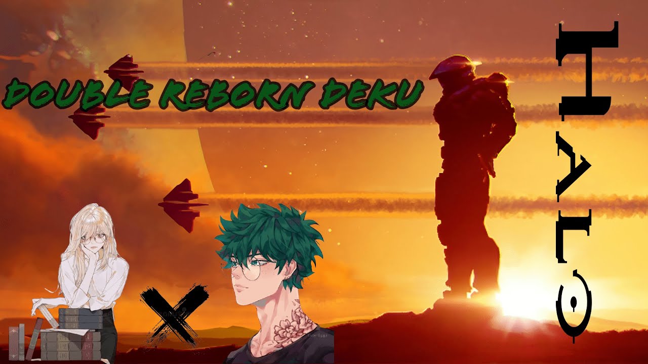 Reborn deku (Halo) | Part 2 | Its just starting