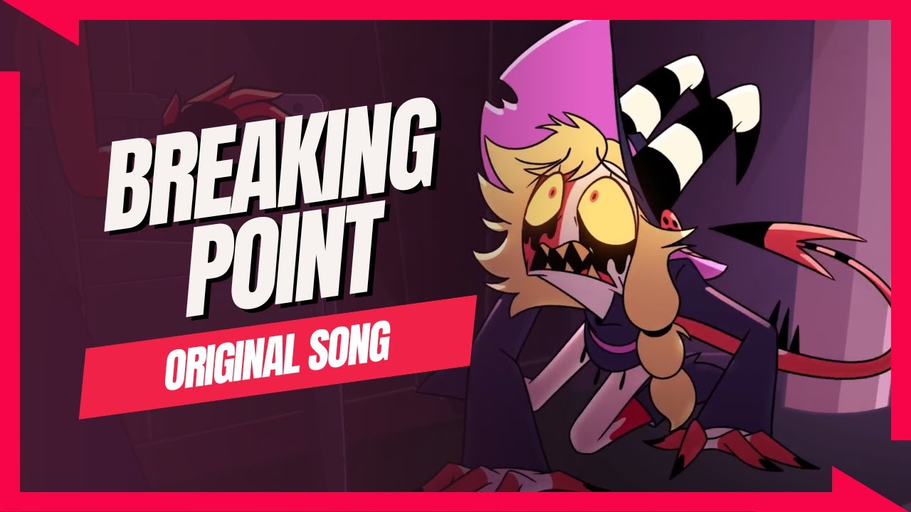 Breaking Point 【A Helluva Boss Blitz Original Song】
