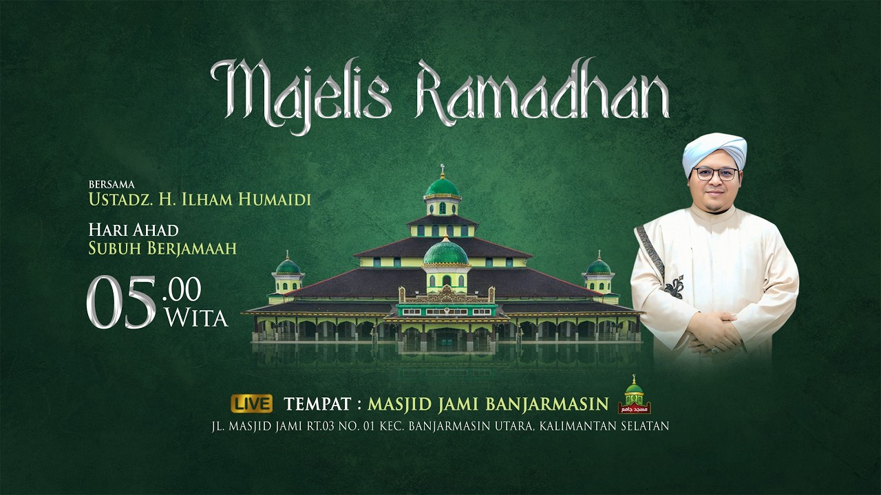 Majelis Subuh Spesial Ramadhan | Masjid Jami Banjarmasin | Ustadz H. Ilham Humaidi