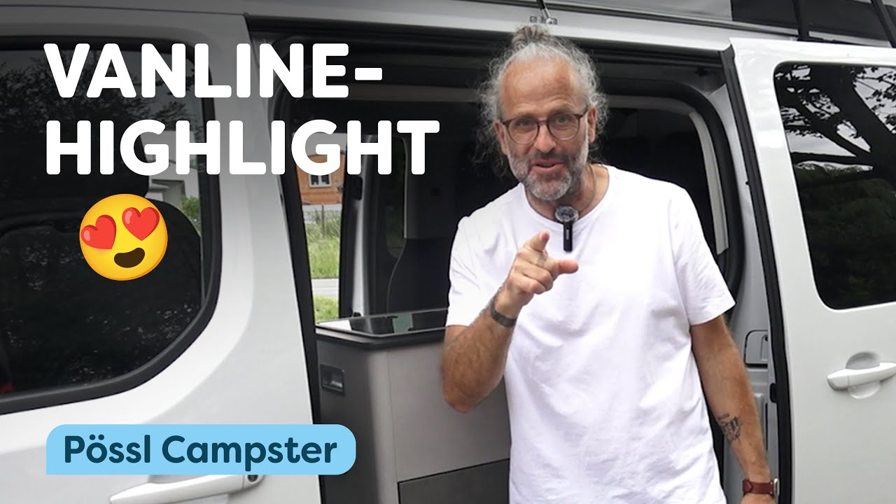 Viel mehr als ein Van mit Bett 🔥 Entdecke das Vanline Highlight Pössl Campster
